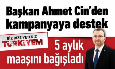 Başkan Ahmet Cin'den kampanyaya destek