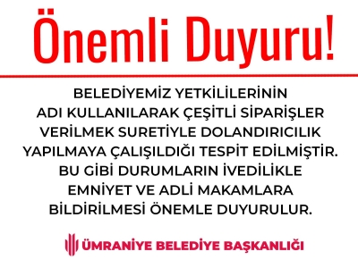 ÜMRANİYE BELEDİYE BAŞKANLIĞINDAN ÖNEMLİ DUYURU!